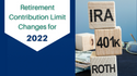 Retirement Plan Limits on the Rise in 2022