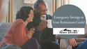 Emergency Savings or Your Retirement Goals?