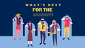 What's Next for the Economy?