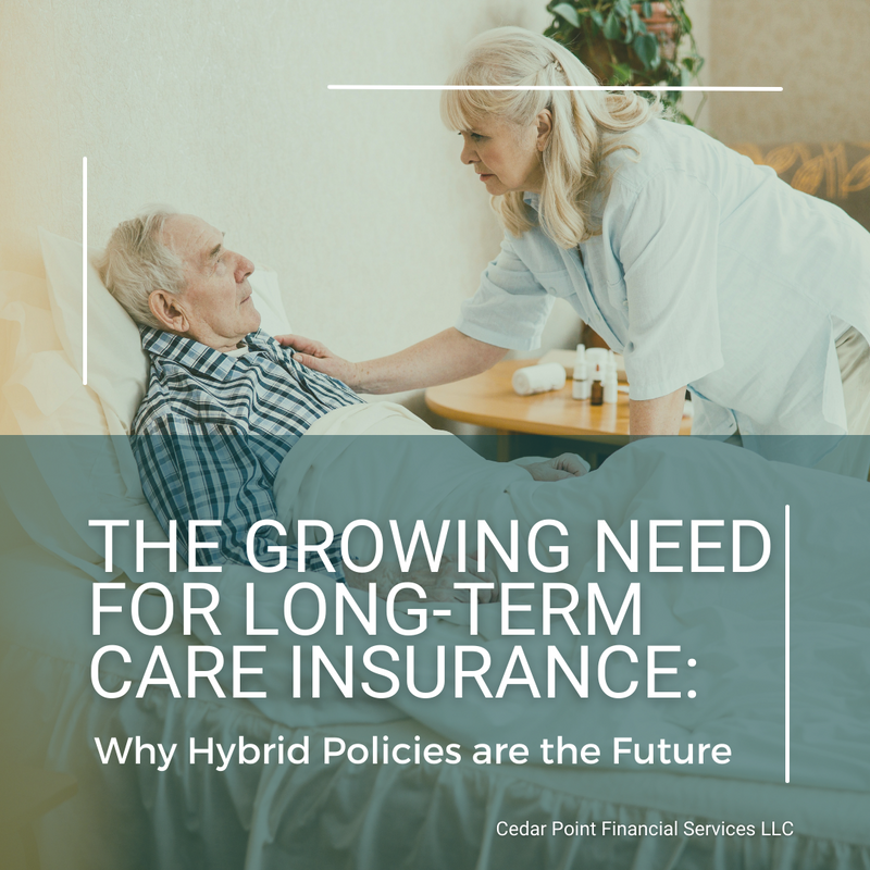 The Growing Need for Long-Term Care Insurance: Why Hybrid Policies are the Future