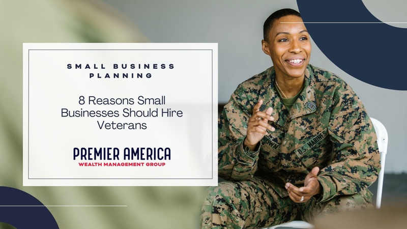 8 Reasons Small Businesses Should Hire Veterans