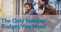 The Only Holiday Budget You Need