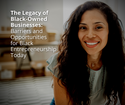 The Legacy of Black-Owned Businesses: Barriers and Opportunities for Black Entrepreneurship Today