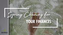 How to Spring Clean Your Finances with a Financial Review