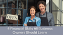 4 Financial Skills All Business Owners Should Learn