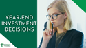 Year-End Investment Decisions