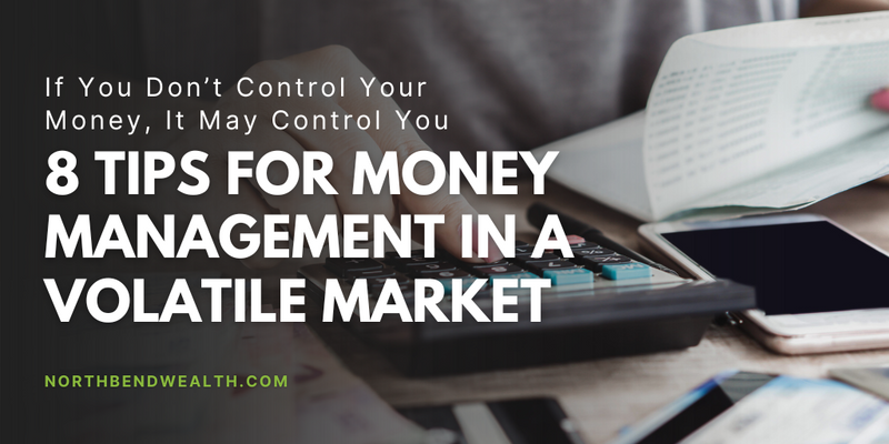 8 Tips For Money Management In a Volatile Market