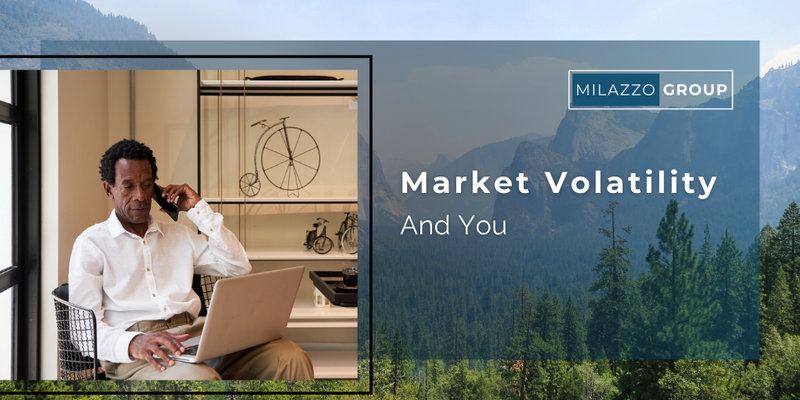 Market Volatility and You