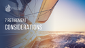 7 Retirement Considerations