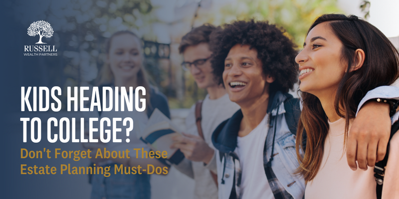Kids Heading Off to College? Don’t Forget About These Estate Planning Must-Dos