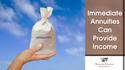 Immediate Annuities Can Provide Lifetime Income