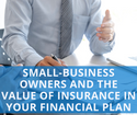 Small-business Owners and the Value of Insurance in Your Financial Plan