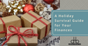 A Holiday Survival Guide for Your Finances