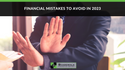 Financial Mistakes to Avoid in 2023