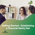 Getting Started: Establishing a Financial Safety Net