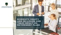 Diversity Equity and Inclusion and its Impact on Retirement Plans