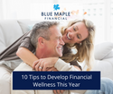 10 Tips to Develop Financial Wellness This Year