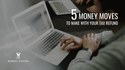Five Money Moves to Make With Your Tax Refund
