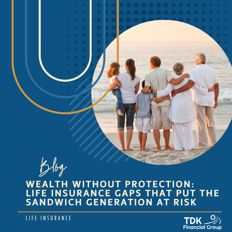 Wealth Without Protection: Life Insurance Gaps That Put the Sandwich Generation at Risk