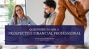 Questions to Ask A Prospective Financial Professional