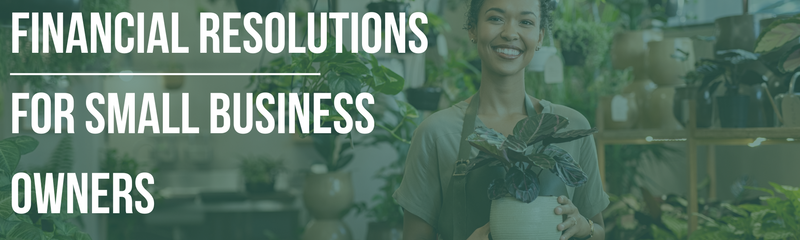 Financial Resolutions for Small Business Owners
