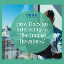 How Does an Interest Rate Hike Impact Investors?