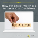 How Our Financial Wellness Impacts Us