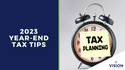 2023 Year-End Tax Tips