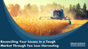 Reconciling Your Losses in a Tough Market Through Tax Loss Harvesting