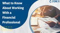 What to Know About Working With a Financial Professional