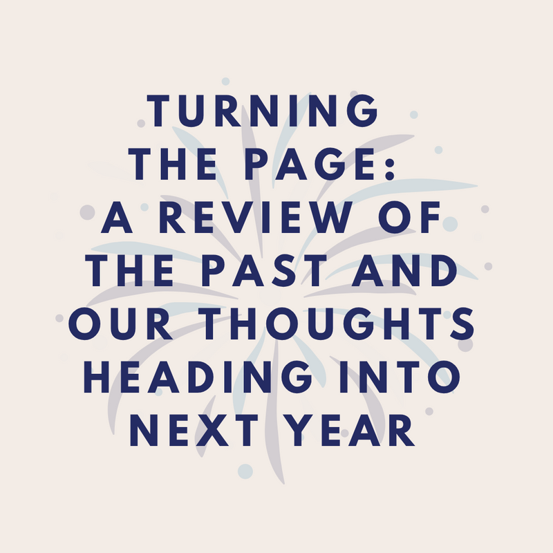 Turning the Page: A Review of the past and Our Thoughts Heading into Next Year