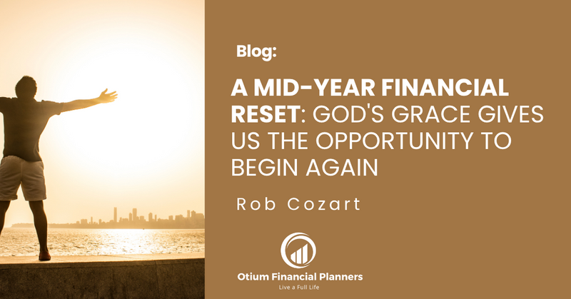 A Mid-Year Financial Reset: God's Grace Gives Us the Opportunity to Begin Again