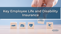 Key Employee Life and Disability Insurance