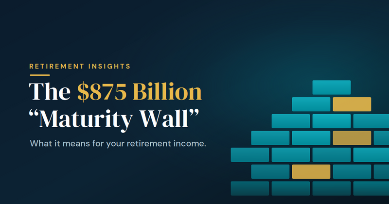 What the $875 Billion Maturity Wall Means for Retirees
