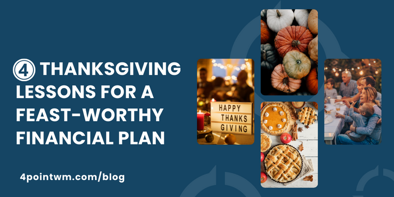4 Thanksgiving Lessons for a Feast-Worthy Financial Plan