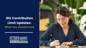 IRS Increases 401(k) Limit By Record Amounts