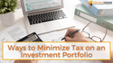 Ways to Minimize Tax on an Investment Portfolio