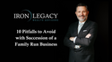 10 Pitfalls to Avoid with Succession of a Family Run Business