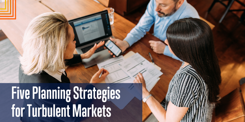 Five Planning Strategies for Turbulent Markets