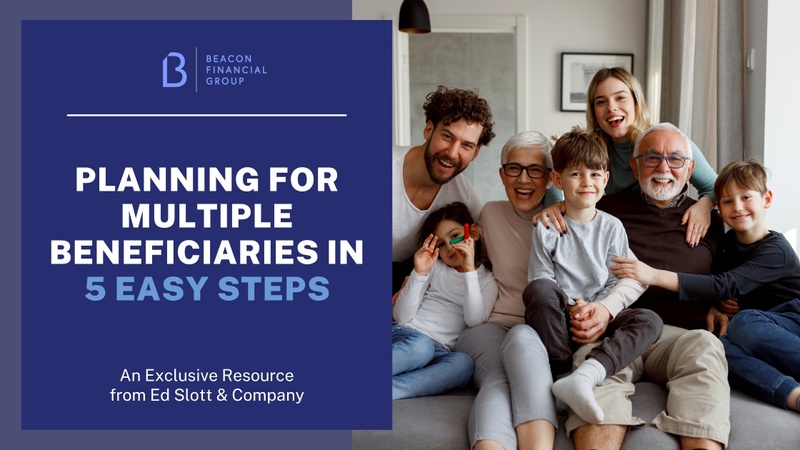 Planning For Multiple Beneficiaries in 5 Easy Steps by Ed Slott & Company, LLC