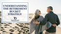 Understanding the Retirement Bucket Strategy