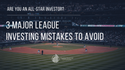 Are You An All-Star Investor? 3 Major League Investing Mistakes to Avoid