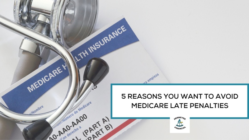 5 Reasons You Want to Avoid Medicare Late Penalties