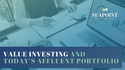 Value Investing and Today’s Affluent Portfolio