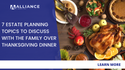 7 Estate Planning Topics to Discuss with the Family over Thanksgiving Dinner