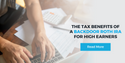 The Tax Benefits of a Backdoor Roth IRA for High Earners