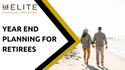 Year-End Planning for Retirees