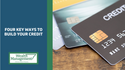 Four Key Ways to Build Your Credit
