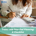 Trusts and Year-End Planning: A Checklist