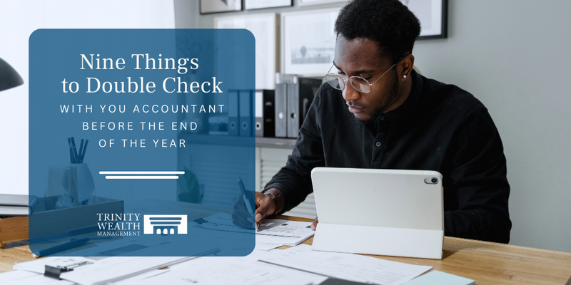 Nine Things to Double-Check with Your Accountant Before the End of the Year